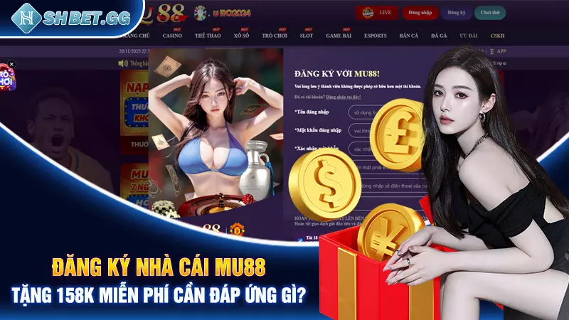 Nhà cái MU88 tặng 158k miễn phí cho game thủ uy tín nhất 5 Đăng ký nhà cái MU88 tặng 158k miễn phí cần đáp ứng gì?