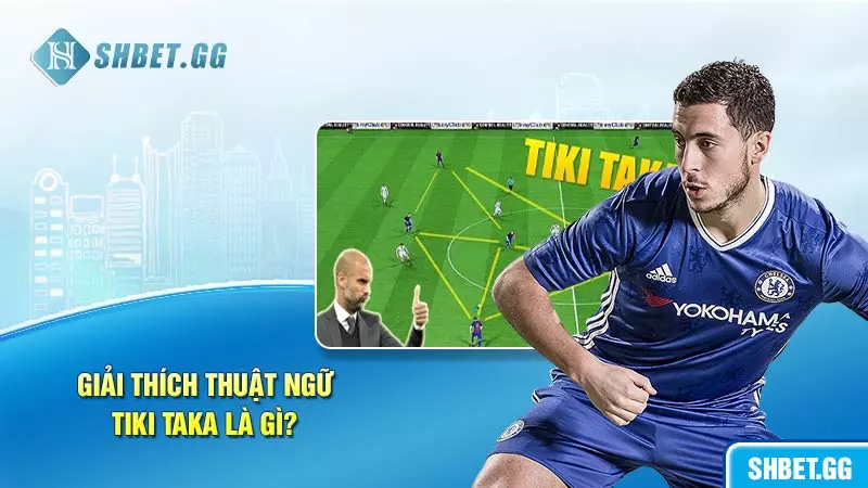 Lối đá Tiki Taka là gì? Lối chơi, điểm yếu và sự hoa mỹ! 3 Giải thích thuật ngữ Tiki Taka là gì?