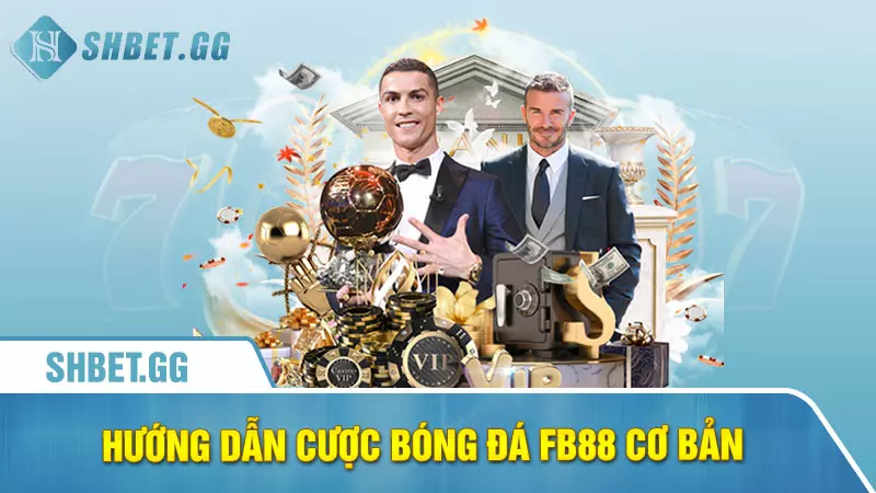 Hướng dẫn cược bóng đá Fb88 đơn giản dành cho tân thủ 4 Hướng dẫn cược bóng đá Fb88 cơ bản