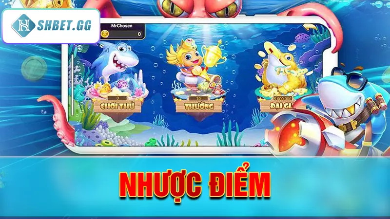 Có nên trải nghiệm phiên bản hack game bắn cá Dragon King? 4 Nhược điểm