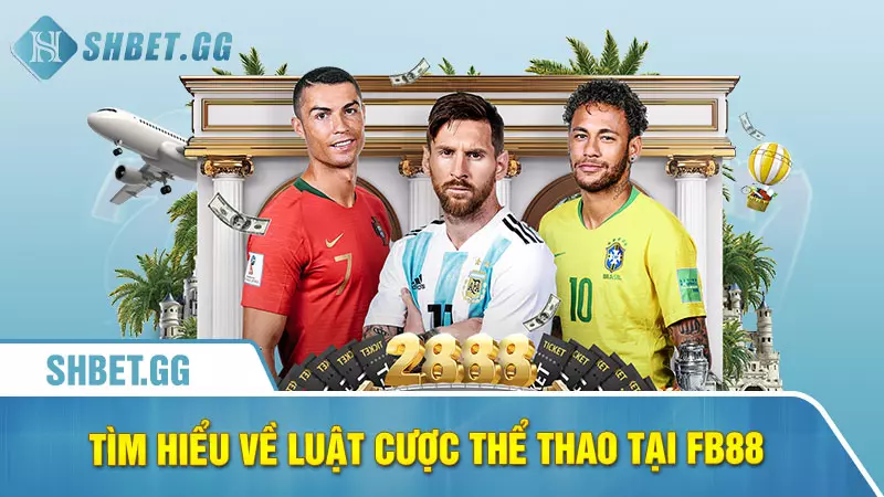 Hướng dẫn cược bóng đá Fb88 đơn giản dành cho tân thủ 2 Tìm hiểu về luật cược thể thao tại Fb88