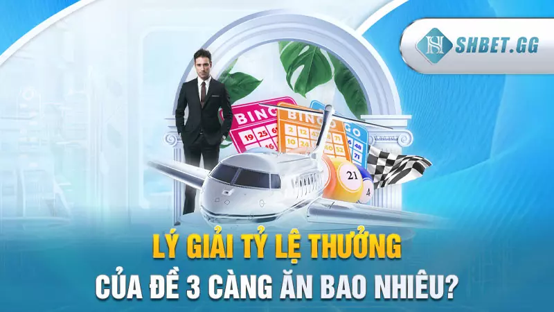 Đề 3 càng ăn bao nhiêu và cách đánh đề đảm bảo thắng 99,9% 4 Lý giải tỷ lệ thưởng của đề 3 càng ăn bao nhiêu?