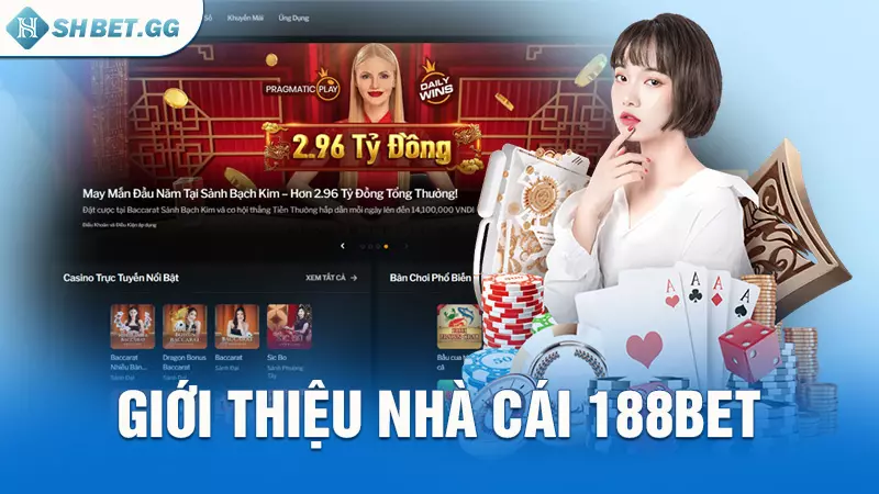 Nhà cái 188bet - Sân chơi cá cược đẳng cấp số 1 Châu Á 3 Giới thiệu nhà cái 188bet