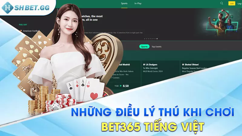Bet365 Tiếng Việt - Sân chơi uy tín chất lượng hàng đầu 4 Những điều lý thú khi chơi Bet365 Tiếng Việt