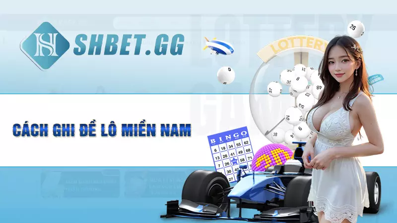 Hướng dẫn cách đánh đề miền Nam đơn giản và chuẩn nhất 3 Cách ghi đề lô miền Nam