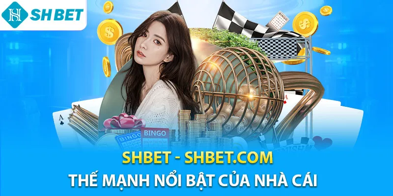 SHBET - SHBET.COM | Trang Casino Trực Tuyến SH BET #1 2026 14 Shbet luôn tạo được điểm nhấn